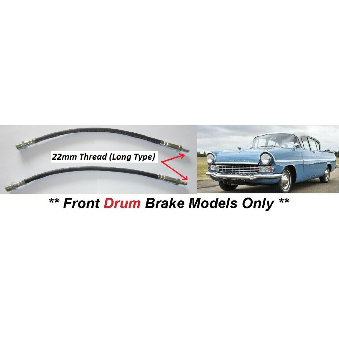 FRONT BRAKE HOSES x2 (Vauxhall Cresta PA) (**2.6 Litre**) (**Long Male Thread**) (**From 1960- 62**)  